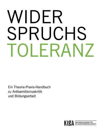 Cover: Widerspruchstoleranz. <br/>Ein Theorie-Praxis-Handbuch zu Anti&shy;semitismus&shy;kritik und Bildungsarbeit. 